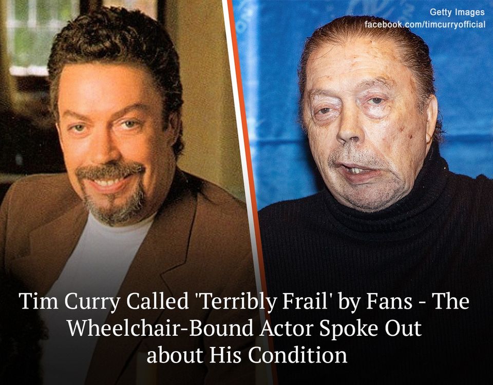 Tim Curry Called ‘Terribly Frail’ by Fans – Wheelchair-Bound Actor Spoke Out about His Condition